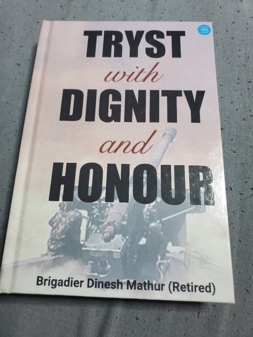 Tryst with Dignity & Honour by Dinesh Brigadier Mathur (English) Hardcover Book